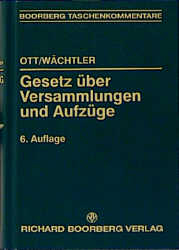 Gesetz über Versammlungen und Aufzüge (Versammlungsgesetz) - Sieghart Ott, Hartmut Wächtler