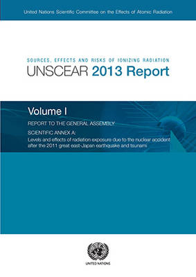 Sources, effects and risks of ionizing radiation -  United Nations: Scientific Committee on the Effects of Atomic Radiation