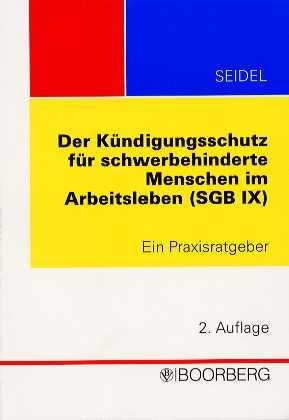 Der Kündigungsschutz für schwerbehinderte Menschen im Arbeitsleben (SGB IX) - Rainer Seidel