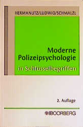 Moderne Polizeipsychologie in Schlüsselbegriffen - Max Hermanutz, Christiane Ludwig, Hans P Schmalzl