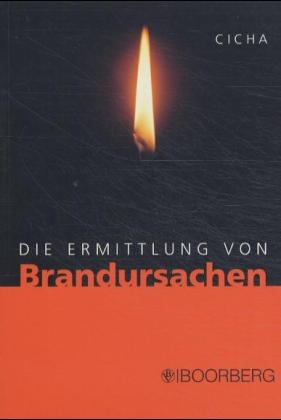 Die Ermittlung von Brandursachen - Jörg Cicha