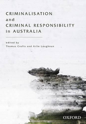 Criminalisation and Criminal Responsibility in Australia - 