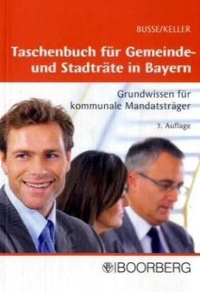 Taschenbuch für Gemeinde- und Stadträte in Bayern - Jürgen Busse, Johann Keller