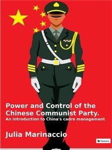 Power and Control of the Chinese Communist Party - Julia Marinaccio