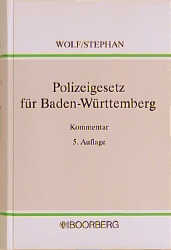 Polizeigesetz für Baden-Württemberg - Heinz Wolf, Ulrich Stephan