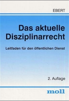 Das aktuelle Disziplinarrecht - Frank Ebert