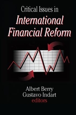 Critical Issues in International Financial Reform - Gustavo Indart