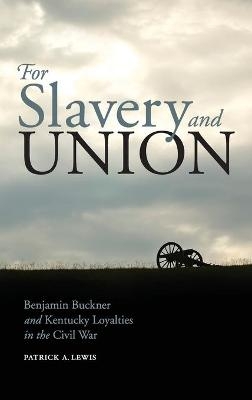 For Slavery and Union - Patrick A. Lewis