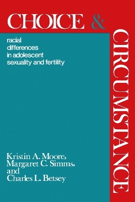 Choice and Circumstance - Kristen A. Moore, Margaret C. Simms, Charles L. Betsy