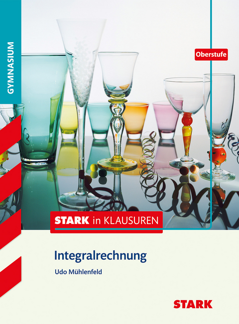 STARK Stark in Mathematik - Integralrechnung Oberstufe