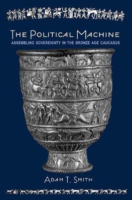 The Political Machine - Adam T. Smith