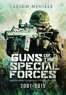 Guns of Special Forces 2001 - 2015 - Leigh Neville