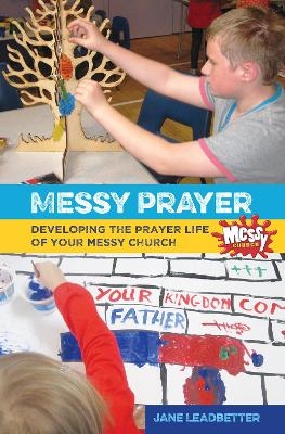 Messy Prayer - Jane Leadbetter, Martyn Payne, Lucy Moore