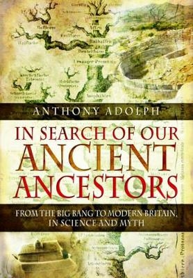 In Search of Our Ancient Ancestors - Anthony Adolph