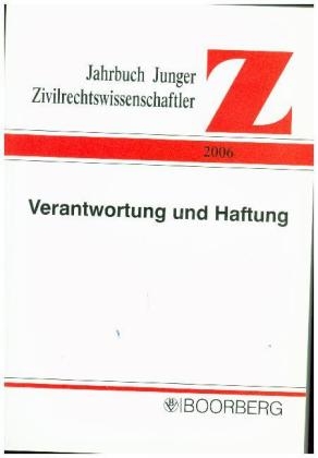 Jahrbuch Junger Zivilrechtswissenschaftler / Verantwortung und Haftung - 