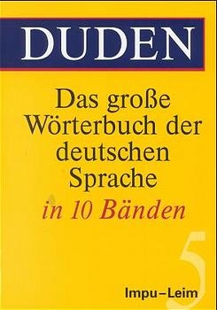 Duden - Das grosse Wörterbuch der deutschen Sprache / Duden - Das große Wörterbuch der deutschen Sprache in zehn Bänden - Band 5 - 