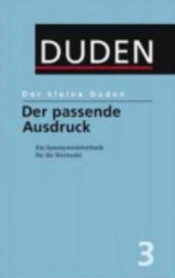 Der kleine Duden / Der passende Ausdruck - 