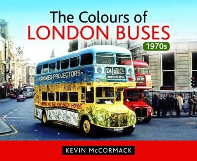 Colours of London Buses 1970s - Kevin McCormack