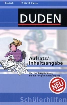 Aufsatz / Inhaltsangabe, 7. bis 10. Schuljahr - 