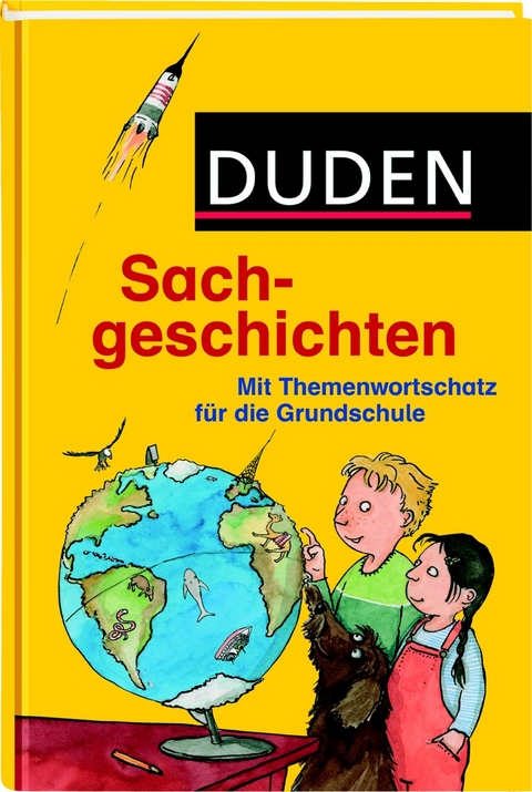 Duden Sachgeschichten - Ulrike Holzwarth-Raether, Dorothée Pfirrmann, Sabine Rahn, Alexandra Thiel