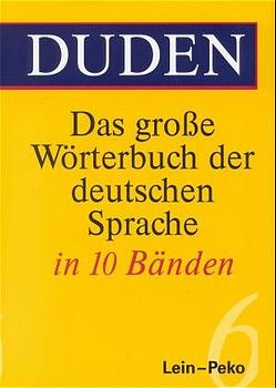 Duden - Das grosse Wörterbuch der deutschen Sprache / Duden - Das große Wörterbuch der deutschen Sprache in zehn Bänden - Band 6 - 