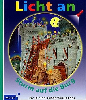 Meyer. Die kleine Kinderbibliothek - Licht an! / Sturm auf die Burg