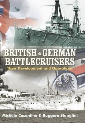 British and German Battlecruisers - Michele Cosentino, Ruggero Stanglini