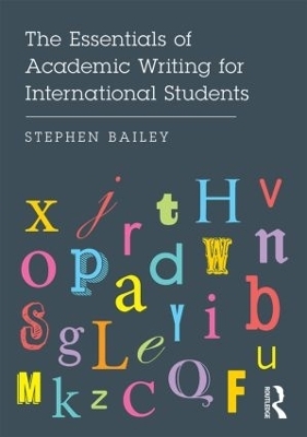 The Essentials of Academic Writing for International Students - Stephen Bailey