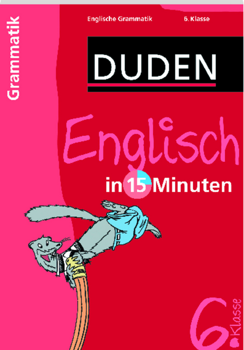 Duden - Englisch in 15 Minuten - Grammatik 6. Klasse