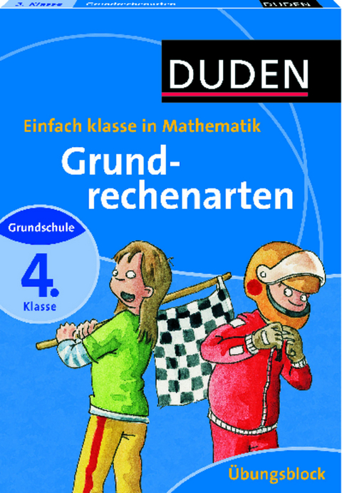 Einfach klasse in Mathematik - Grundrechenarten 4. Klasse - Übungsblock - Silke Heilig