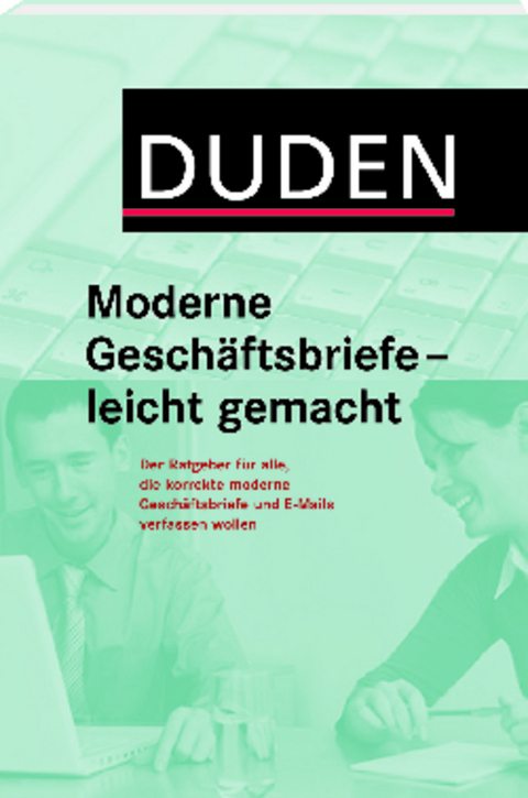 Duden - Moderne Geschäftsbriefe - leicht gemacht - 