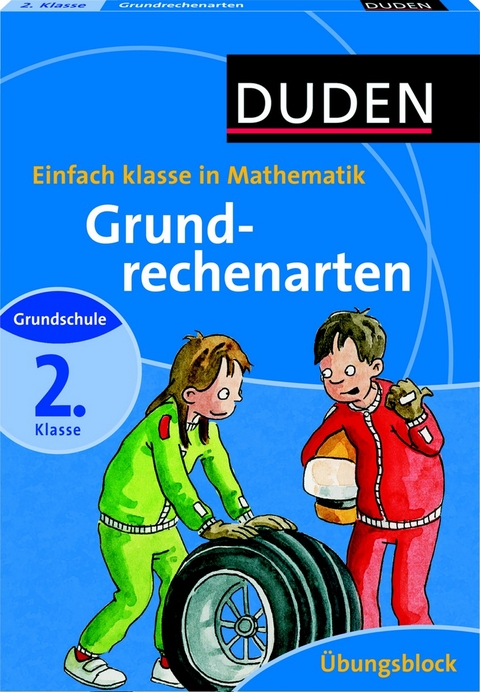 Duden - Einfach klasse in Mathematik - Grundrechenarten 2. Klasse - Übungsblock - Ute Müller-Wolfangel, Beate Schreiber