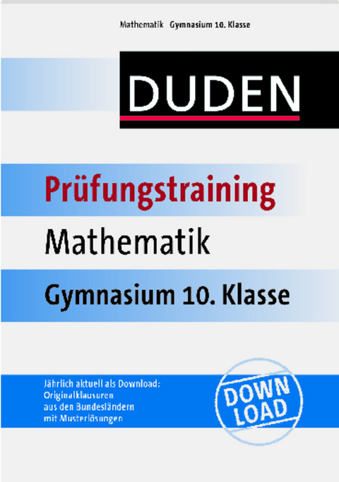 Duden - Prüfungstraining Mathematik Gymnasium 10. Klasse