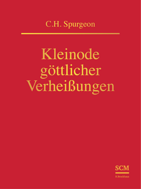 Kleinode göttlicher Verheißungen - Charles Haddon Spurgeon