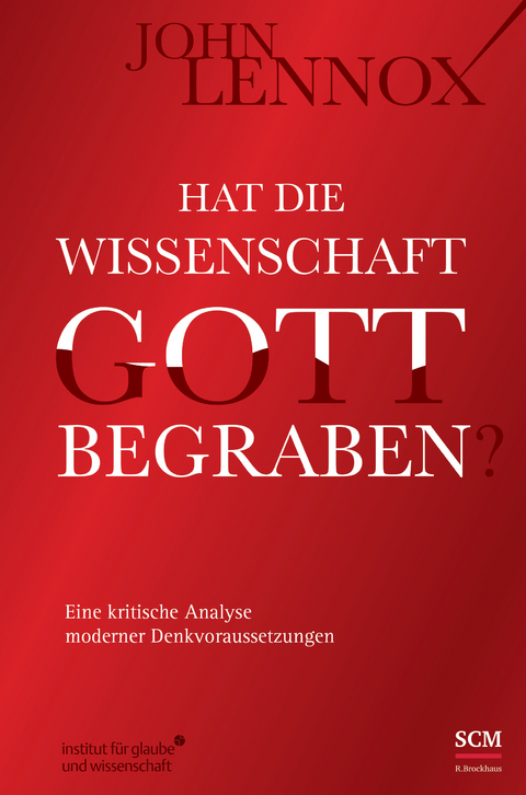 Hat die Wissenschaft Gott begraben? - John Lennox