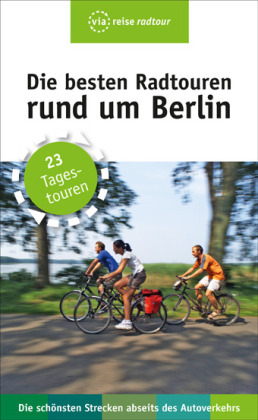 Die besten Radtouren rund um Berlin - Ulrike Wiebrecht