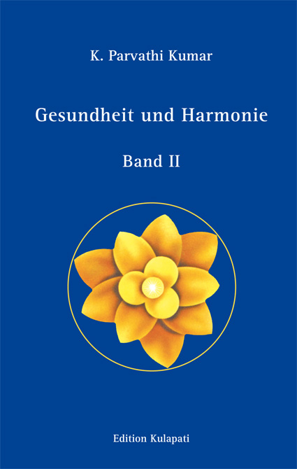 Gesundheit und Harmonie – Band II - K Parvathi Kumar