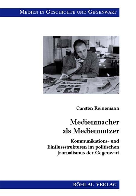 Medienmacher als Mediennutzer - Carsten Reinemann