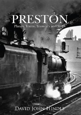 Preston Planes, Trains, Tramcars and Ships - David John Hindle