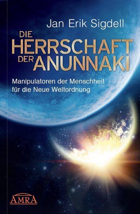 Die Herrschaft der Anunnaki - Jan Erik Sigdell