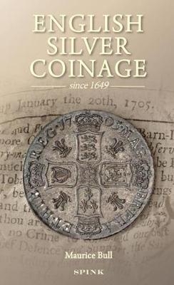 English Silver Coinage - Maurice Bull