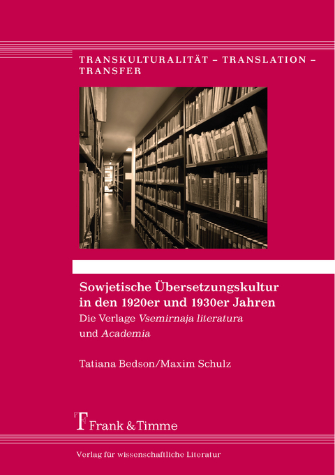 Sowjetische Übersetzungskultur in den 1920er und 1930er Jahren - Tatiana Bedson, Maxim Schulz