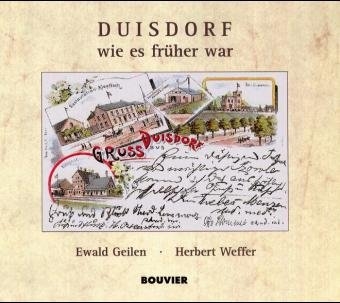 Duisdorf wie es früher war - Herbert Weffer, Ewald Geilen