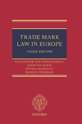 Trade Mark Law in Europe 3e - Alexander von Mühlendahl, Dimitris Botis, Spyros Maniatis, Imogen Wiseman