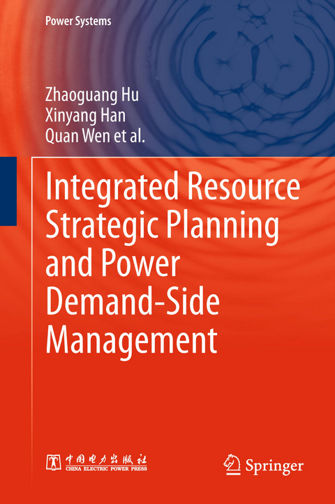 Integrated Resource Strategic Planning and Power Demand-Side Management - Zhaoguang Hu, Xinyang Han, Quan Wen