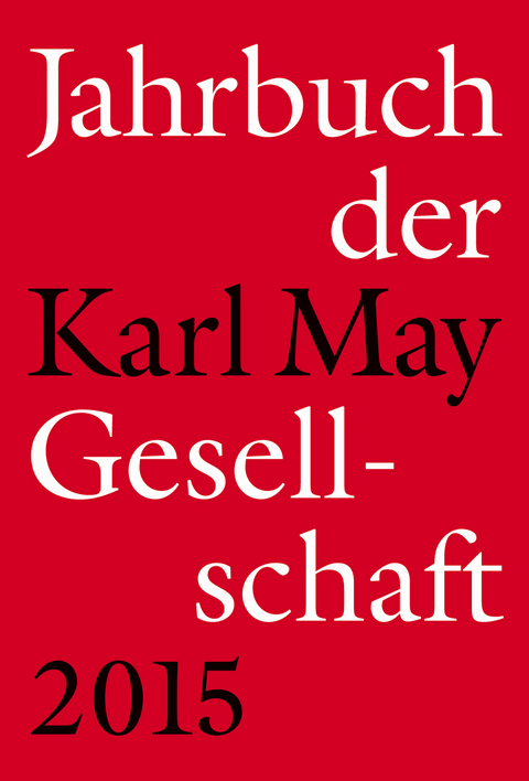 Jahrbuch der Karl-May-Gesellschaft 2015 - 