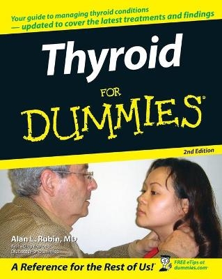 Thyroid For Dummies - Alan L. Rubin