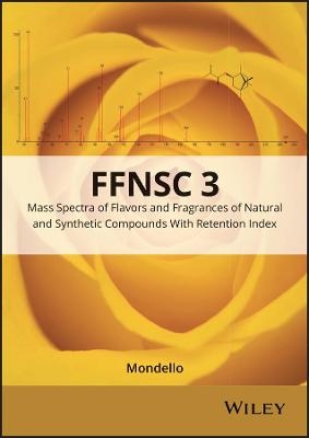 Mass Spectra of Flavors and Fragrances of Natural and Synthetic Compounds - Luigi Mondello