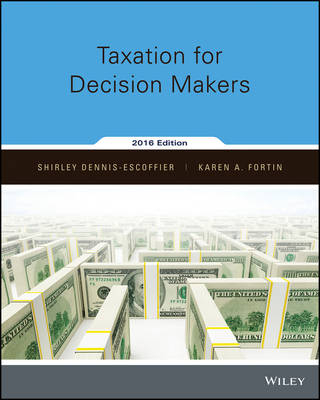 Taxation for Decision Makers 2016 Edition -  Dennis-Escoffie