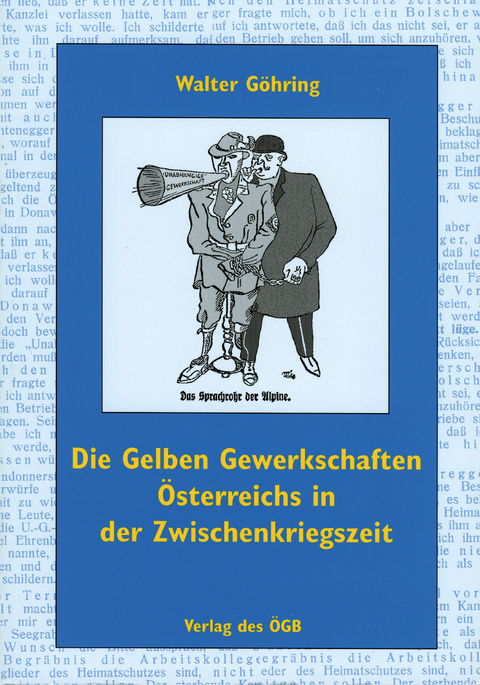 Die Gelben Gewerkschaften Österreichs in der Zwischenkriegszeit - Walter Göhring